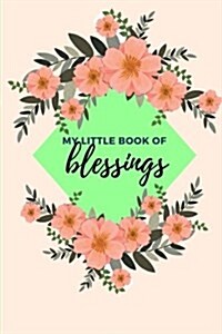 My Little Book of Blessings: Daily Gratitude Journal, Notebook, Diary, Mystical Mint (Paperback)
