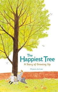 The Happiest Tree: A Story of Growing Up (Hardcover)