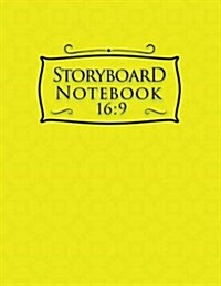Storyboard Notebook 16: 9: Storytelling Notebook: 4 Panel / Frame with Narration Lines, Visual Storytelling Technology - Plain Yellow (Paperback)