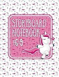 Storyboard Notebook 16: 9: Film Notebook: 4 Panel / Frame with Narration Lines, Ideal Journal to Sketch and Visualize Scenes - Unicorn Cover (Paperback)