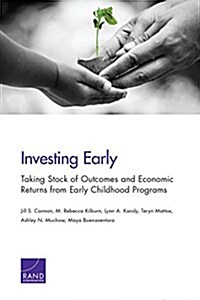 Investing Early: Taking Stock of Outcomes and Economic Returns from Early Childhood Programs (Paperback)
