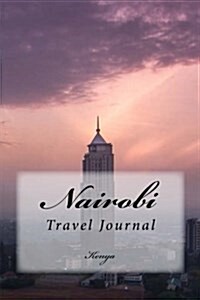 Nairobi: Kenya Travel Journal (Paperback)