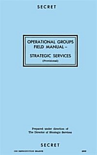 Operational Groups Field Manual: Strategic Services (Paperback)