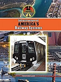 Infrastructure of Americas Railway Systems (Library Binding)