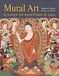 Mural Art: Studies on Paintings in Asia (Hardcover)