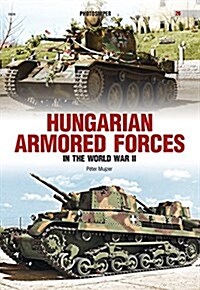 Hungarian Armored Forces in World War II (Paperback)