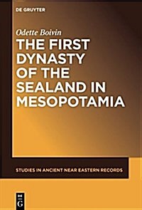 The First Dynasty of the Sealand in Mesopotamia (Hardcover)