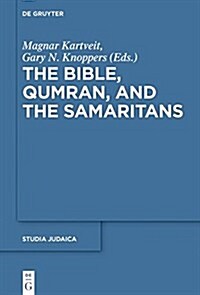 The Bible, Qumran, and the Samaritans (Hardcover)