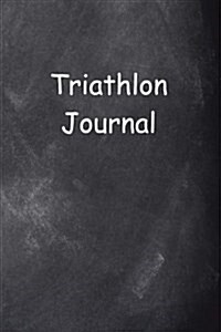 Triathlon Journal Chalkboard Design: (Notebook, Diary, Blank Book) (Paperback)