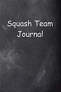 Squash Team Journal Chalkboard Design: (Notebook, Diary, Blank Book) (Paperback)