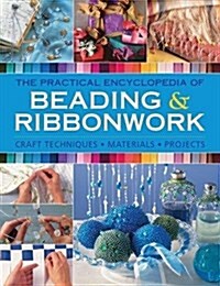Beadwork & Ribbonwork : Craft techniques * Materials * Projects (Paperback)