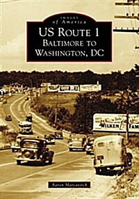 Us Route 1: Baltimore to Washington, DC (Paperback)