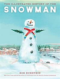 The Illustrated History of the Snowman (Hardcover)
