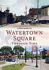Watertown Square Through Time (Paperback)