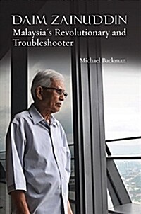 Daim Zainuddin: Malaysias Revolutionary and Troubleshooter (Paperback)