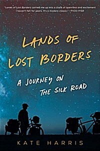 Lands of Lost Borders: A Journey on the Silk Road (Hardcover)