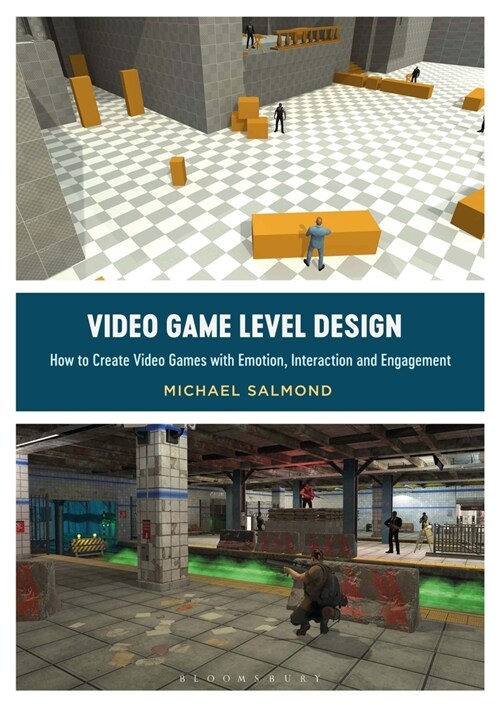 Video Game Level Design : How to Create Video Games with Emotion, Interaction, and Engagement (Paperback)