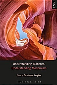 Understanding Blanchot, Understanding Modernism (Hardcover)