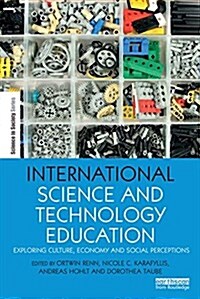 International Science and Technology Education: Exploring Culture, Economy and Social Perceptions (Paperback)