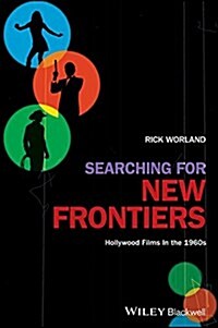 Searching for New Frontiers: Hollywood Films in the 1960s (Hardcover)
