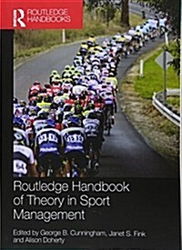 Routledge Handbook of Theory in Sport Management (Paperback)