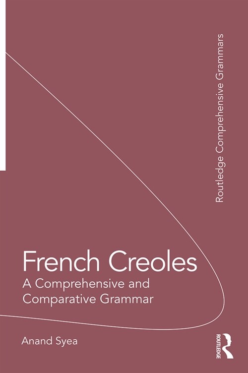 French Creoles : A Comprehensive and Comparative Grammar (Paperback)