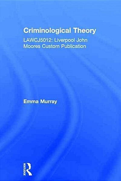 LJMU Criminological Theory Custom (Special Sales Paperback, 1)