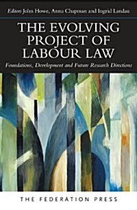 The Evolving Project of Labour Law (Paperback, 1)