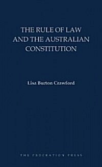 The Rule of Law and the Australian Constitution (Hardback, 1)