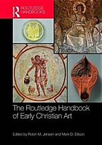 The Routledge Handbook of Early Christian Art (Hardcover)