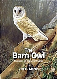 The Barn Owl : Guardian of the Countryside (Hardcover)