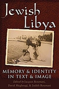 Jewish Libya: Memory and Identity in Text and Image (Hardcover)