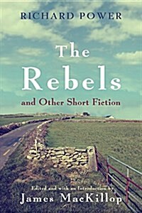 The Rebels and Other Short Fiction (Hardcover)