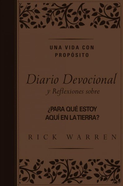 Una Vida Con Prop?ito Diario Devocional, Leathersoft: Reflexiones Sobre 풮ara Qu?Estoy Aqu?En La Tierra? (Imitation Leather)