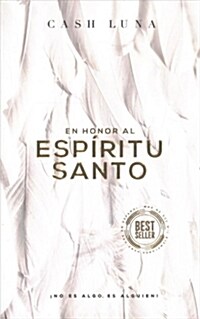 En Honor Al Esp?itu Santo: 좳o Es Algo, Es Alguien! (Paperback)