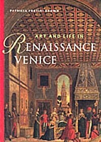 Art and Life in Renaissance Venice, Reprint (Paperback)