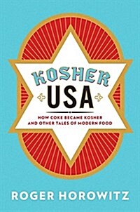 Kosher USA: How Coke Became Kosher and Other Tales of Modern Food (Paperback)