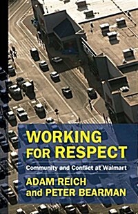 Working for Respect: Community and Conflict at Walmart (Hardcover)