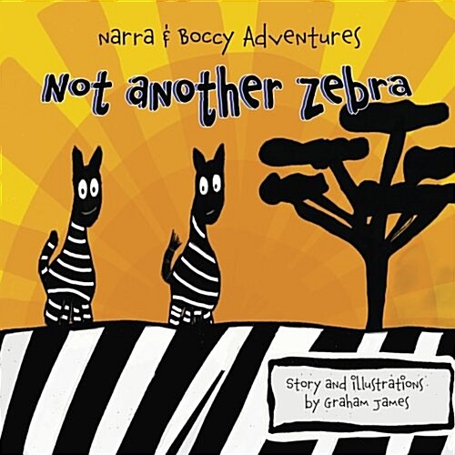 Not Another Zebra: Narra & Boccy Adventure (Paperback)