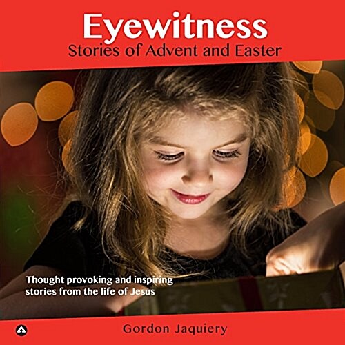 Eyewitness: Stories of Advent and Easter (Paperback)