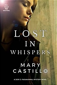 Lost in Whispers (2 Dori O. Paranormal Mystery Series) (Paperback)