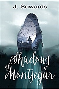 Shadows of Montsegur: A Tale of the Cathars (Paperback)