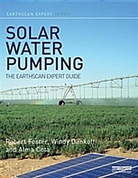 Solar Water Pumping : The Earthscan Expert Guide (Hardcover)