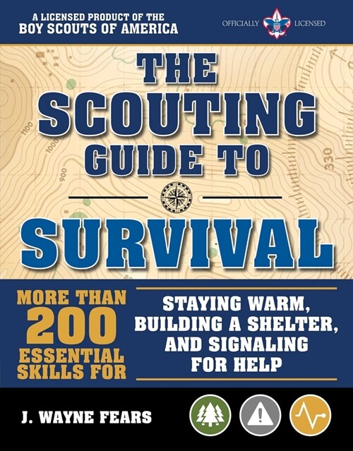 [중고] The Scouting Guide to Survival: An Officially-Licensed Book of the Boy Scouts of America: More Than 200 Essential Skills for Staying Warm, Buildi (Paperback)