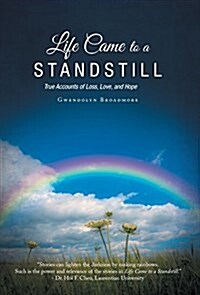 Life Came to a Standstill: True Accounts of Loss, Love, and Hope (Hardcover)