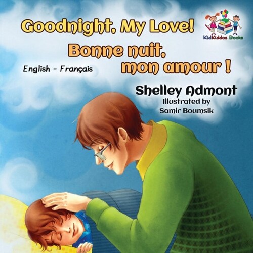 Goodnight, My Love! Bonne Nuit, Mon Amour !: English French Bilingual Book for Kids (Paperback)