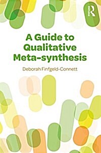 A Guide to Qualitative Meta-Synthesis (Paperback)