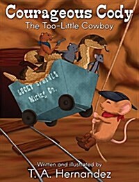Courageous Cody: The Too-Little Cowboy (Hardcover)