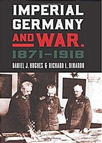 Imperial Germany and War, 1871-1918 (Hardcover)