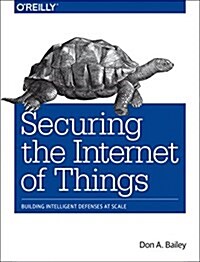 Securing the Internet of Things: Building Intelligent Defenses at Scale (Paperback)